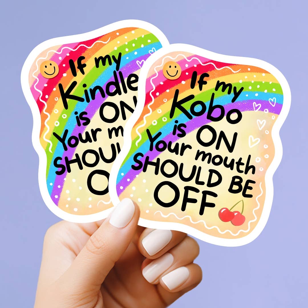 If my Kindle/Kobo is On, Mouth is Off Vinyl Sticker