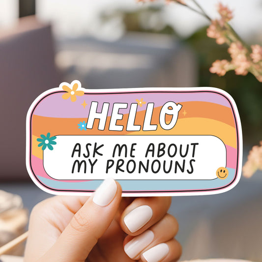 Hello, Ask Me About my Pronouns Sticker