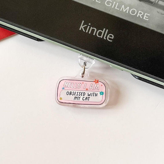 Hello, I'm Obsessed With My Cat Kindle Charm
