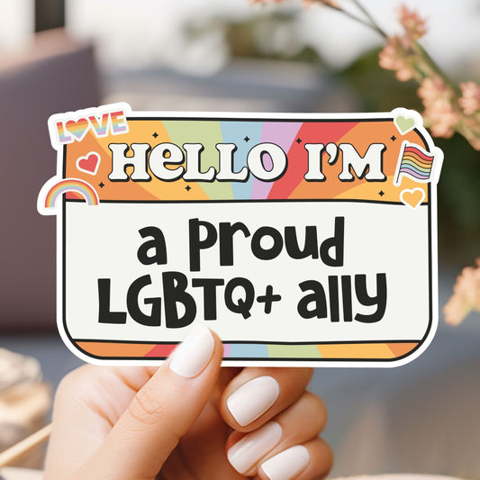 Hello, I'm a Proud LGBTQ+ Ally Sticker