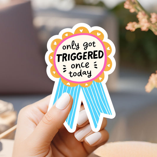 Only Got Triggered Once Award Sticker