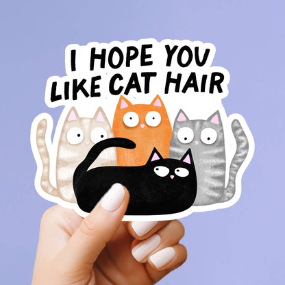 I Hope You Like Cat Hair Sticker