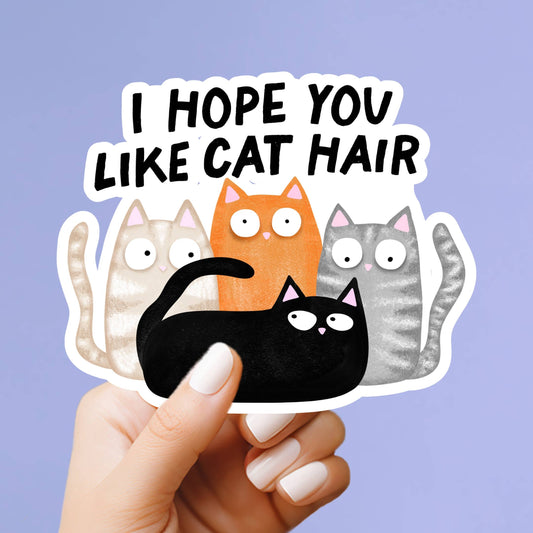 I Hope You Like Cat Hair Sticker
