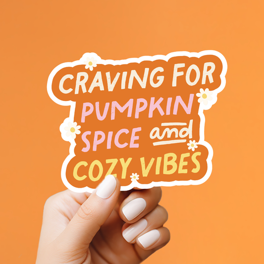 Craving Pumpkin Spice and Cozy Vibes Sticker