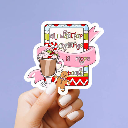 All I Want for Christmas is More Books Vinyl Sticker