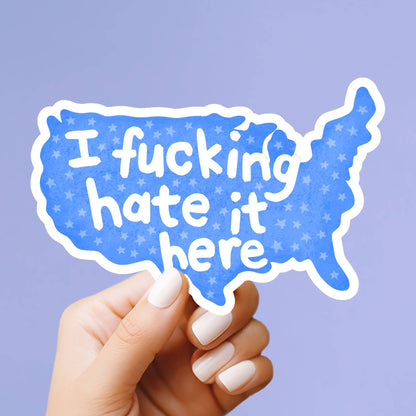 I Hate It Here Sticker