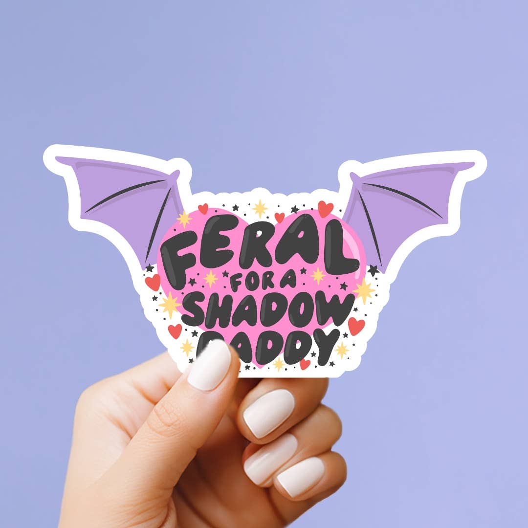 Feral for a Shadow Daddy Vinyl Sticker